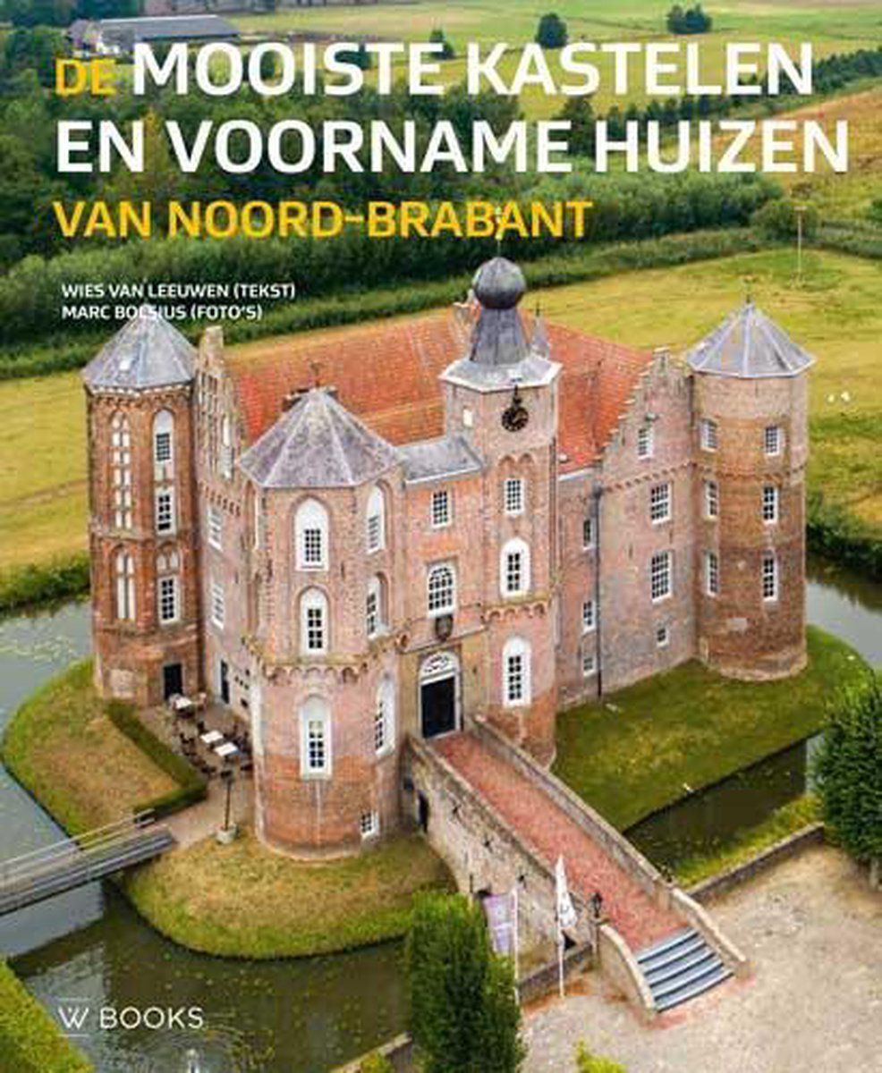 Uitgeverij Wbooks De mooiste kastelen en voorname huizen van Noord-Brabant