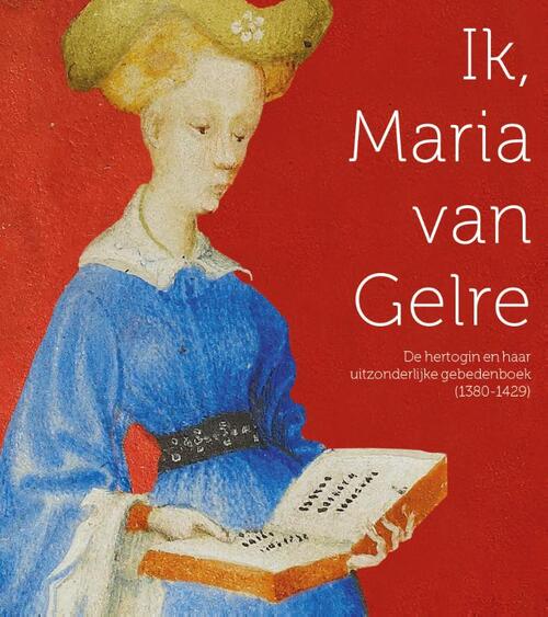 Waanders Uitgevers Ik, Maria van Gelre