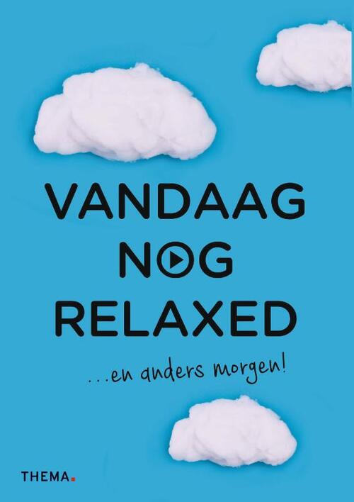 Uitgeverij Thema Vandaag nog relaxed