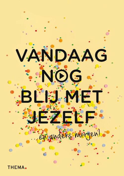 Uitgeverij Thema Vandaag nog blij met jezelf