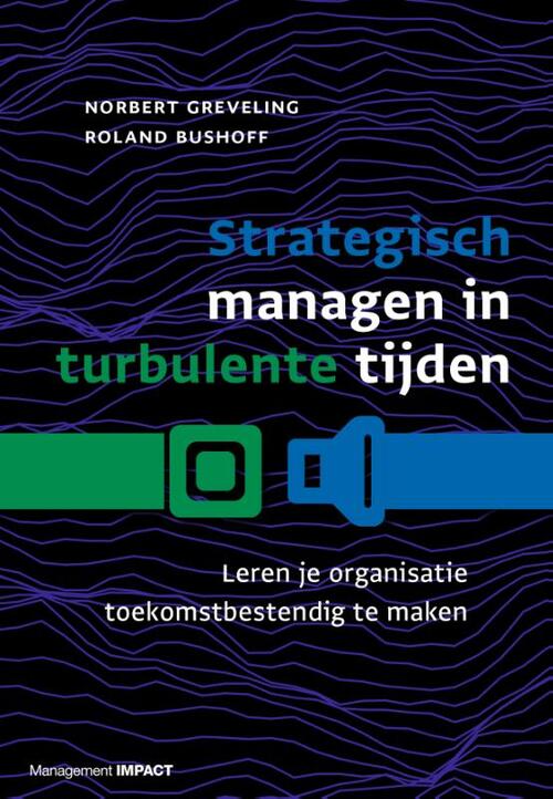 Management Impact Strategisch managen in turbulente tijden