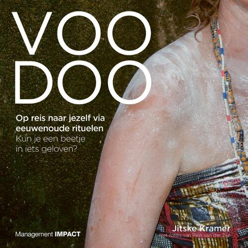 Management Impact Voodoo. Op reis naar jezelf via eeuwenoude rituelen