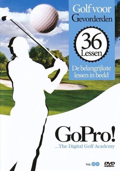 Go Pro: Golf Voor Gevorden - 36 Lessen In Beeld