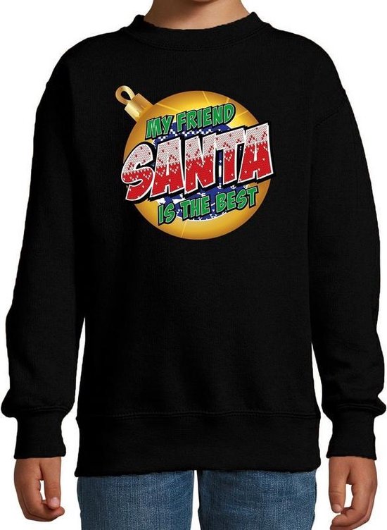 Bellatio Decorations Foute kersttrui / sweater My friend Santa is the best voor kinderen - kerstkleding / christmas outfit - Zwart