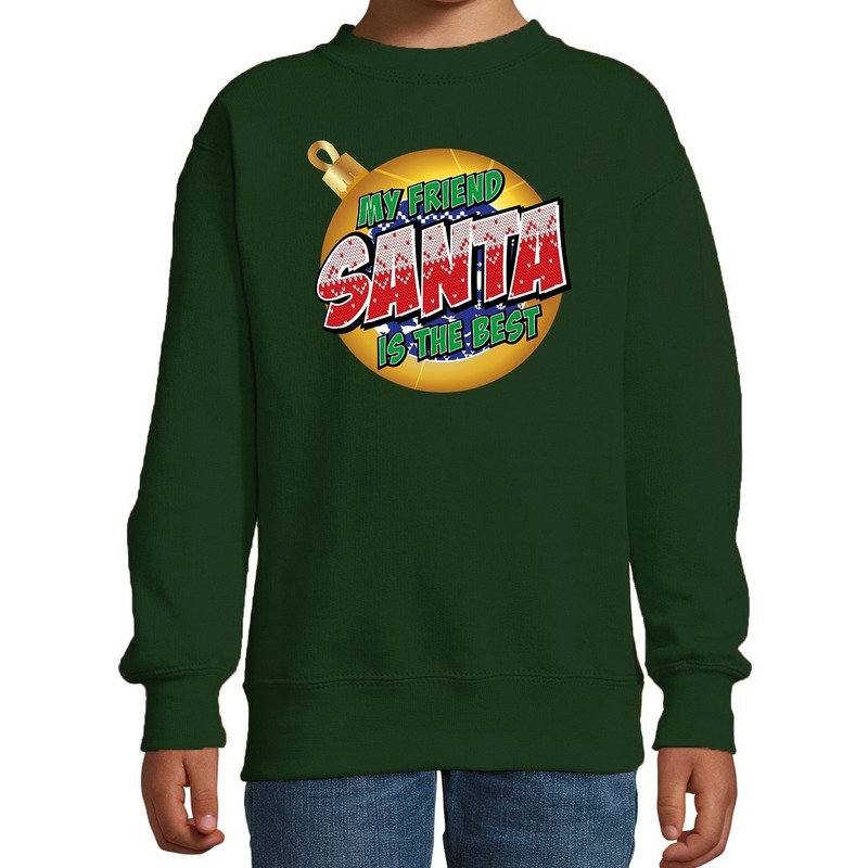 Bellatio Decorations Foute kersttrui / sweater My friend Santa is the best voor kinderen - kerstkleding / christmas outfit - Groen