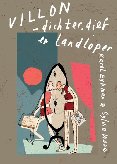 Villon - dichter, dief en landloper