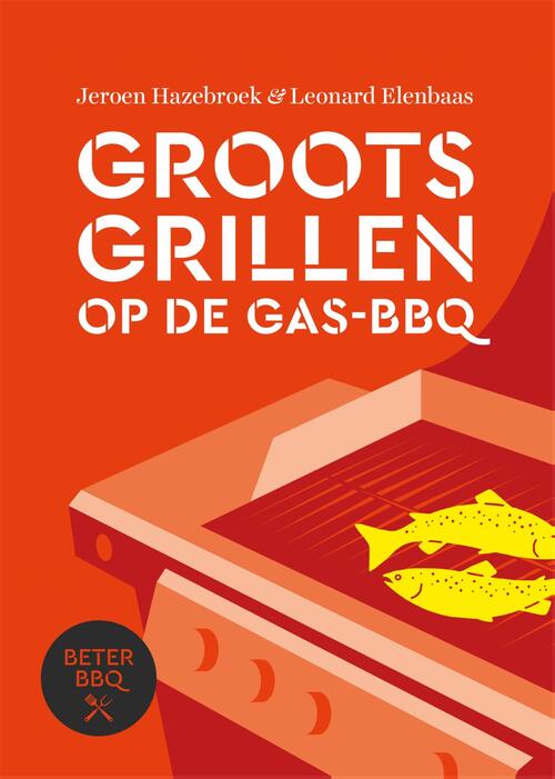 Fontaine Uitgevers BeterBBQ - Groots grillen op de gas-bbq