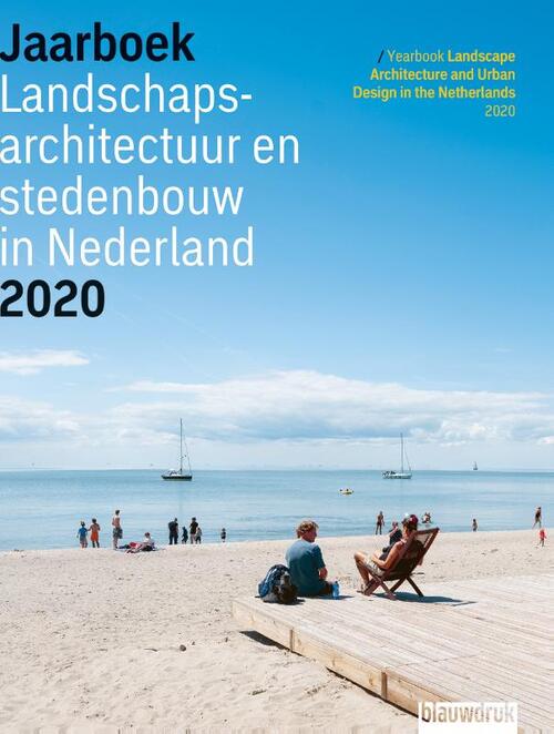 Blauwdruk Jaarboek Landschapsarchitectuur en Stedenbouw in Nederland 2020