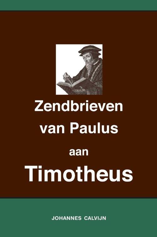 Calvijn.org Uitlegging op de Zendbrieven van Paulus aan Timotheüs