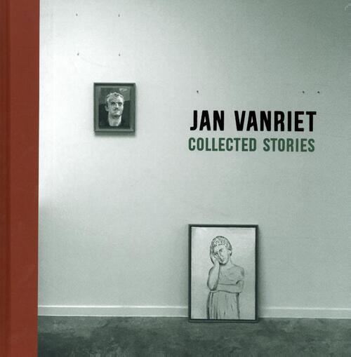 Exhibitions International Jan Vanriet - Collected Stories