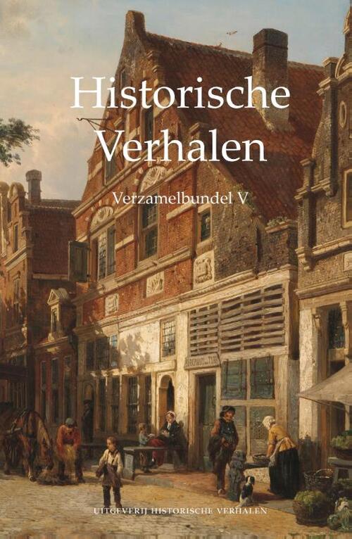 Uitgeverij Historische Verhalen Verzamelbundel V