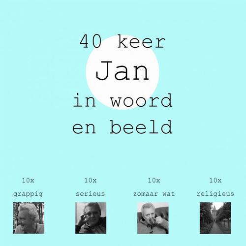 Uitgeverij Heijink 40 keer Jan in woord en beeld