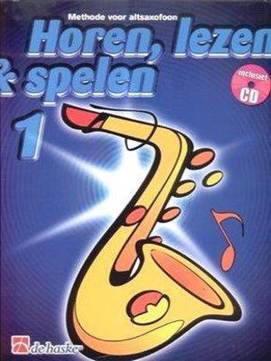 De Haske Horen, Lezen & Spelen - Altsaxofoon 1 educatief boek