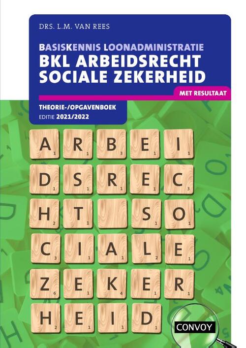 Convoy Uitgevers BV BKL Arbeidsrecht Sociale Zekerheid Theorie-/opgavenboek 2021-2022