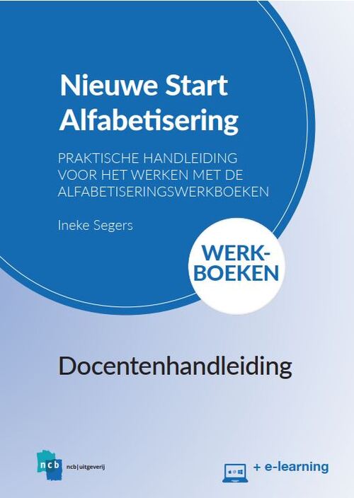 NCB Uitgeverij B.V. Docentenhandleiding Nieuwe Start! Alfabetisering Werkboeken + e-learning