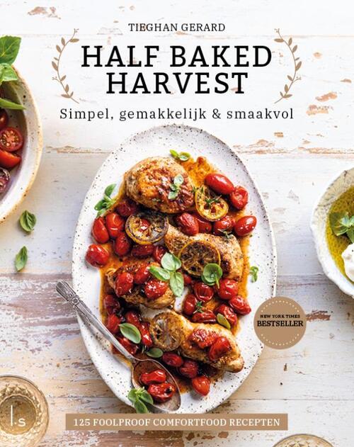 Half baked harvest - Simpel, gemakkelijk & smaakvol
