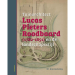 Uitgeverij Noordboek Tuinarchitect Lucas Pietersbaard (1782-1851) en de landschapsstijl - Rood