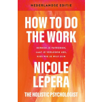 How to do the work - Nederlandse editie