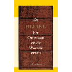 De Bijbel: Het ontstaan en de waarde ervan