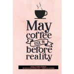 Maaltijdplanner &apos;May coffee kick in before reality &apos;
