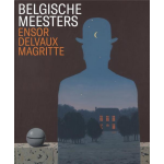 Belgische Meesters - Ensor, Delvaux, Magritte