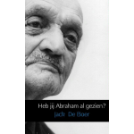 Heb jij Abraham al gezien?