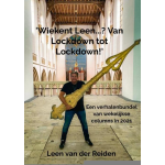 &apos;Wiekent Leen...? Van Lockdown to Lockdown!&apos;