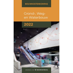 Bouwkostenkompas Grond-, Weg en Waterbouw 2022