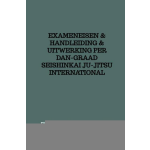 Exameneisen & Handleiding & Uitwerking Per Dan-Graad Seishinkai Ju-Jitsu International