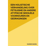 Een holistische verhandeling over fetisjisme en andere atypische seksuele voorkeuren en gedragingen