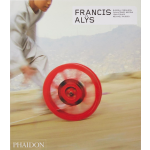 Phaidon Francis Alÿs: Revised & Expanded Edition