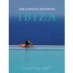 Ibiza: The Coolest Hotspots