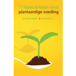 77 Fabels En Feiten Rond Plantaardige Voeding
