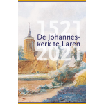 De Johanneskerk te Laren, 1521-2021