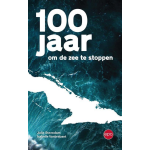 100 Jaar Om De Zee Te Stoppen