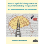 Neuro-Linguïstisch Programmeren, de unieke handleiding voor jouw brein!