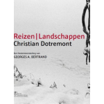 Christian Dotremont. Reizen / Landschappen&apos;: een fototentoonstelling van Georges A. Bertrand