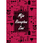 Receptenboek Invulboek - Blanco Recepten Notitieboek Om Zelf in te Vullen - "Mijn Recepten Zooi"