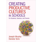 Creating Productive Cultures in Schools