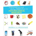 Christopher, A: Interpreting and Using Statistics in Psychol