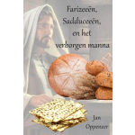 Farizeeën, Sadduceeën, en het verborgen manna
