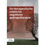 Bohn Stafleu Van Loghum De therapeutische relatie bij cognitieve gedragstherapie