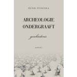 Archeologie ondergraaft geschiedenis