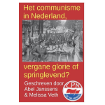 Het communisme in Nederland, vergane glorie of springlevend?