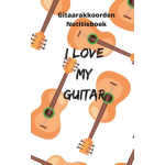 Gitaarakkoorden Notitieboek - I love my guitar