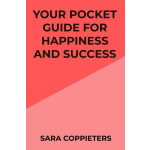 Your pocket guide for happiness and success