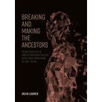 Breaking and making the ancestors