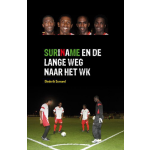 Klapwijk & Keijsers Suriname en de lange weg naar het WK