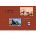 Amsterdam Toen en Nu