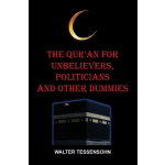 The Qur&apos;an for unbelievers, politicians and other dummies